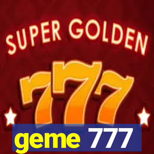 geme 777